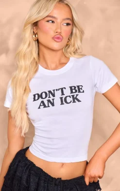 PrettyLittleThing T-Shirts*Ick Graphic Fitted T Shirt